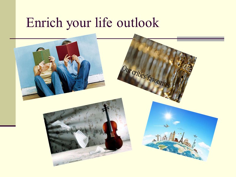 Enrich your life outlook